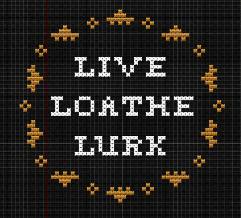 Live Loathe Lurk Cross Stitch Pattern