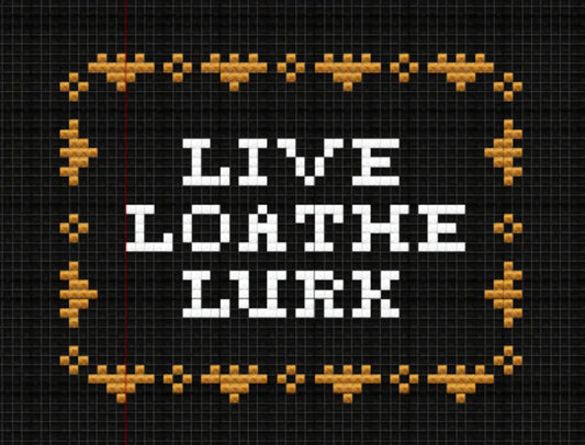 Live Loathe Lurk Cross Stitch Pattern